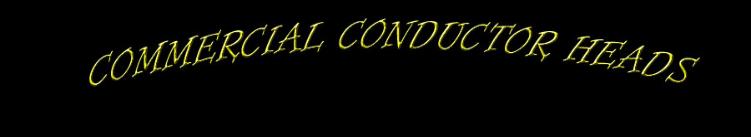Commercial Conductor Heads